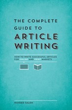 The Complete Guide to Article Writing: How to Write Successful Articles for ... picture