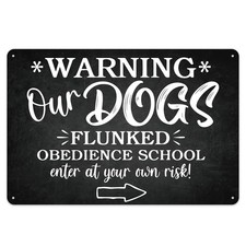 Metal Warning Sign Aluminum 8x12 Our Dogs Flunked Obedience School Funny picture