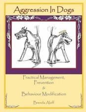 Aggression in Dogs: Practical Management Behavior Book Brenda Aloff EXCELLENT picture