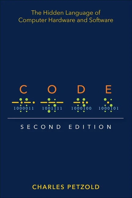 Code: The Hidden Language Of Computer Hardware And Software