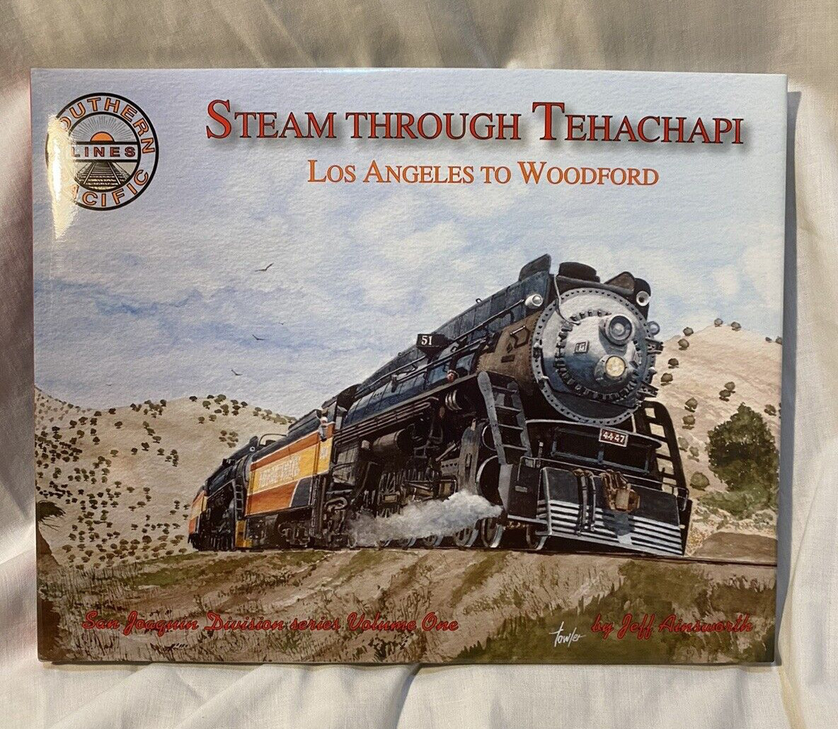 STEAM THROUGH TEHACHAPI LOS ANGELES TO WOODFORD, BY JEFF AINSWORTH STEAM THROUGH TEHACHAPI LOS ANGELES TO WOODFORD, BY JEFF AINSWORTH