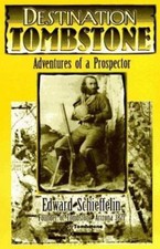 Destination Tombstone: Adventures of a Prospector, Edward Schieffelin, Good Book picture