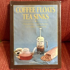 Coffee Floats Tea Sinks- Through History & Technology Hardback Coffee Table Book picture