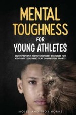 Mental Toughness For Young Athletes: Eight Proven 5-Minute Mindset E - VERY GOOD picture