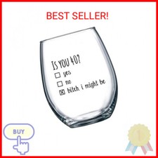 40th Birthday Gifts for Women and Men Wine Glass - Funny Is You 40 Gift Idea for picture