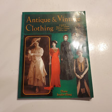 ANTIQUE & VINTAGE CLOTHING: A GUIDE TO DATING & VALUATION By Diane Snyder-haug picture