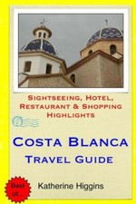 Costa Blanca Travel Guide: Sightseeing, Hotel, Restaurant & Shopping Highlights picture