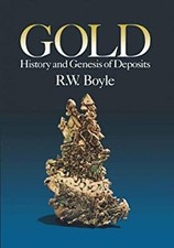 Gold : History and Genesis of Deposits Hardcover Robert W. Boyle picture