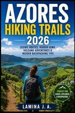 Azores Hiking Trails 2026: Scenic Routes, Hidden Gems, Volcano Adventures & Insi picture
