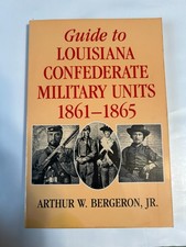 Guide to Louisiana Confederate Military Units 1861-1865 Civil War Research South picture