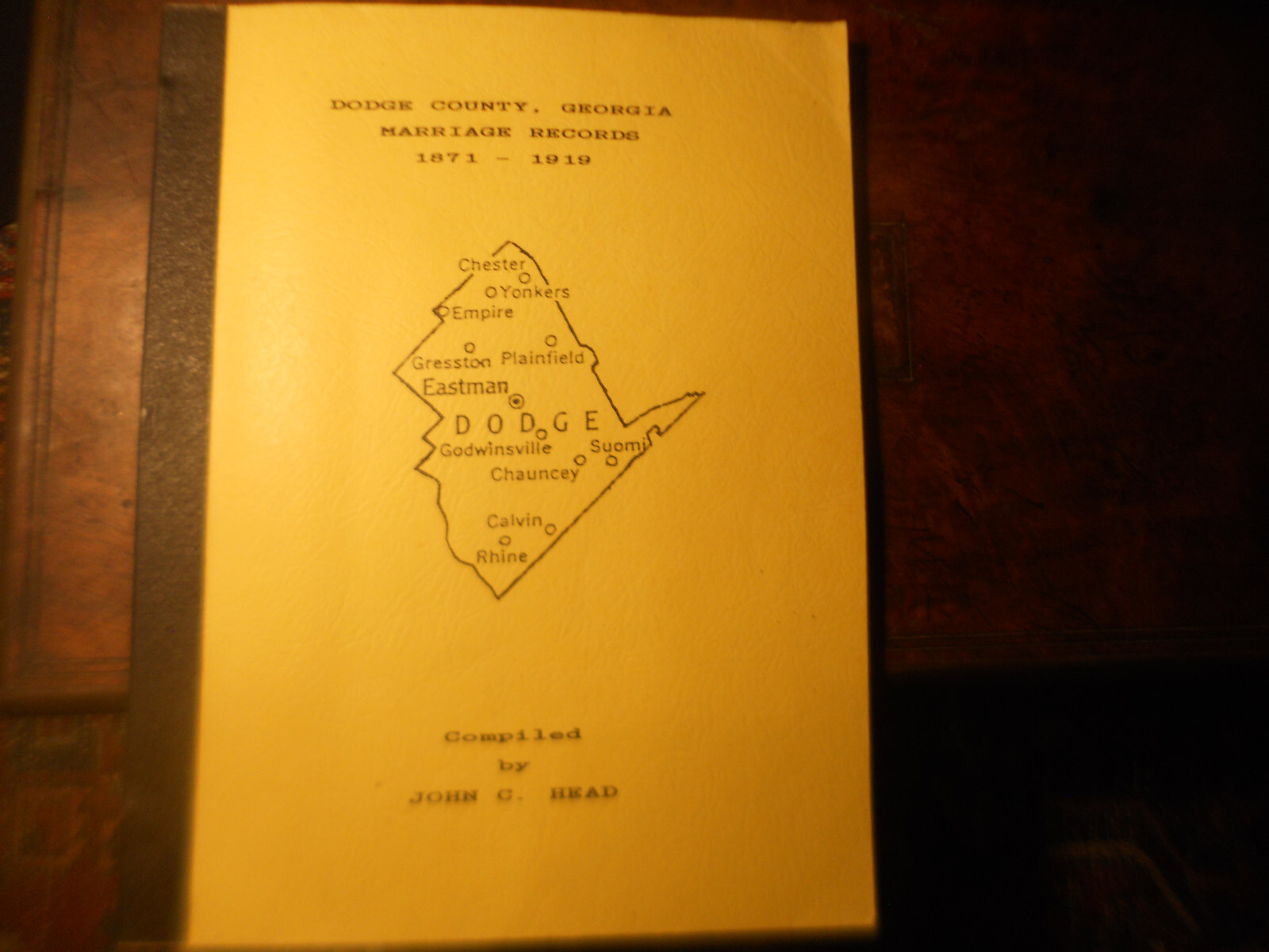 GEORGIA GENEALOGY DODGE County MARRIAGE Records 1871-1919 John C Head 1988 GEORGIA GENEALOGY DODGE County MARRIAGE Records 1871-1919 John C Head 1988