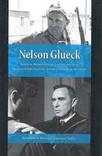 Nelson Glueck: Biblical Archaeologist And President of the Hebrew Union College picture