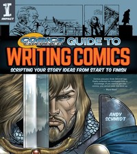Comics Experience Guide to Writing Comics: Scripting Your Story Ideas from S... picture
