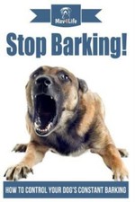 Stop Barking!: How To Control Your Dog's Constant Barking! picture