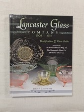 Lancaster Glass Company, 1908 - 1937: - Hardcover, by Zastowney John P. - Good picture