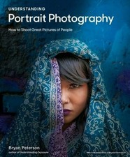 Understanding Portrait Photography: How to Shoot Great Pictures of People Anywhe picture