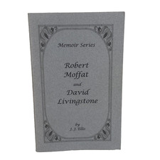 Robert Moffat and David Livingstone J.J. Ellis - Memoir Series Missionary Africa picture