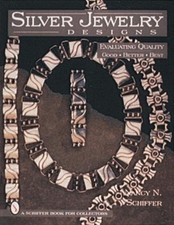 Silver Jewelry Designs: Evaluating Quality Good * Better * Best (A Schiffer picture