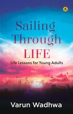 Sailing Through: Life Lessons for Young Adults, Wadhwa, Wadhwa, 9788197380631.. picture
