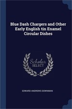 Blue Dash Chargers and Other Early English tin Enamel Circular Dishes (Paperback picture