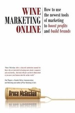 Wine Marketing Online: How to Use the Newest Tools of Marketing to Boost... picture