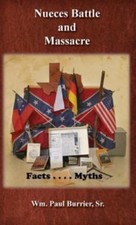 Nueces Battle Massacre Myths and Facts by Burrier, William Paul, Like New Use... picture