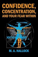 CONFIDENCE, CONCENTRATION AND YOUR FEAR WITHIN: AN By Hallock **BRAND NEW** picture