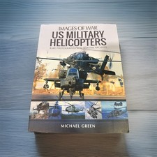 US Military Helicopters Book – Images of War – Michael Green – Rare Photos picture
