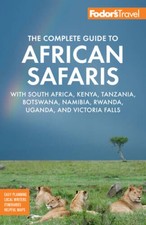 Fodors The Complete Guide to African Safaris: with South Africa, Kenya,  - GOOD picture