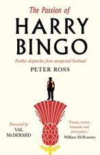 The Passion of Harry Bingo: Further Dispatches From Unreported S picture