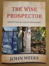 The Wine Prospector Adventures of a Flying Winemaker by John Weeks (2016) picture