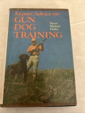 Expert Advice on Gun Dog Training by David M Duffey (1977, Hardcover) picture