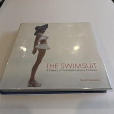 Swimsuit : A History of Twentieth-Century Fashions by Sarah Kennedy (2010,... picture