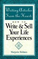 Writing Articles from the Heart: How to Write  Sell Your Life - VERY GOOD picture