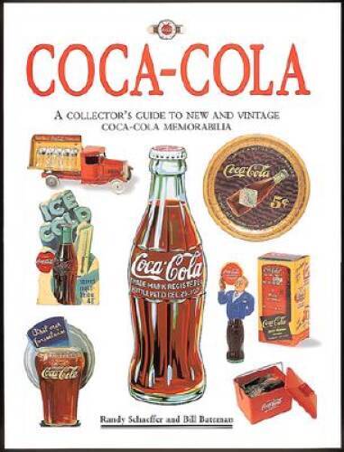 Coca-Cola: The Collector's Guide to New and Vintage Coca-Cola Memorabilia - GOOD