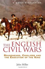 A Brief History of the English Civil Wars By John Miller picture
