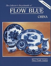 Collector's Encyclopedia of Flow Blue China by Mary Frank Gaston picture