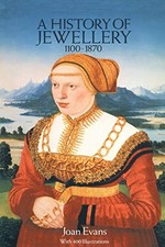 A HISTORY OF JEWELLERY 1100-1870 By Joan Evans **BRAND NEW** picture