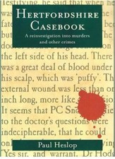 Hertfordshire Casebook: A Reinvestigation into Murders and Other picture