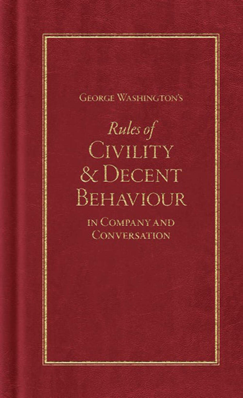 NEW Applewood Books George Washington's Rules of Civility and Decent Behaviour, NEW Applewood Books George Washington's Rules of Civility and Decent Behaviour,