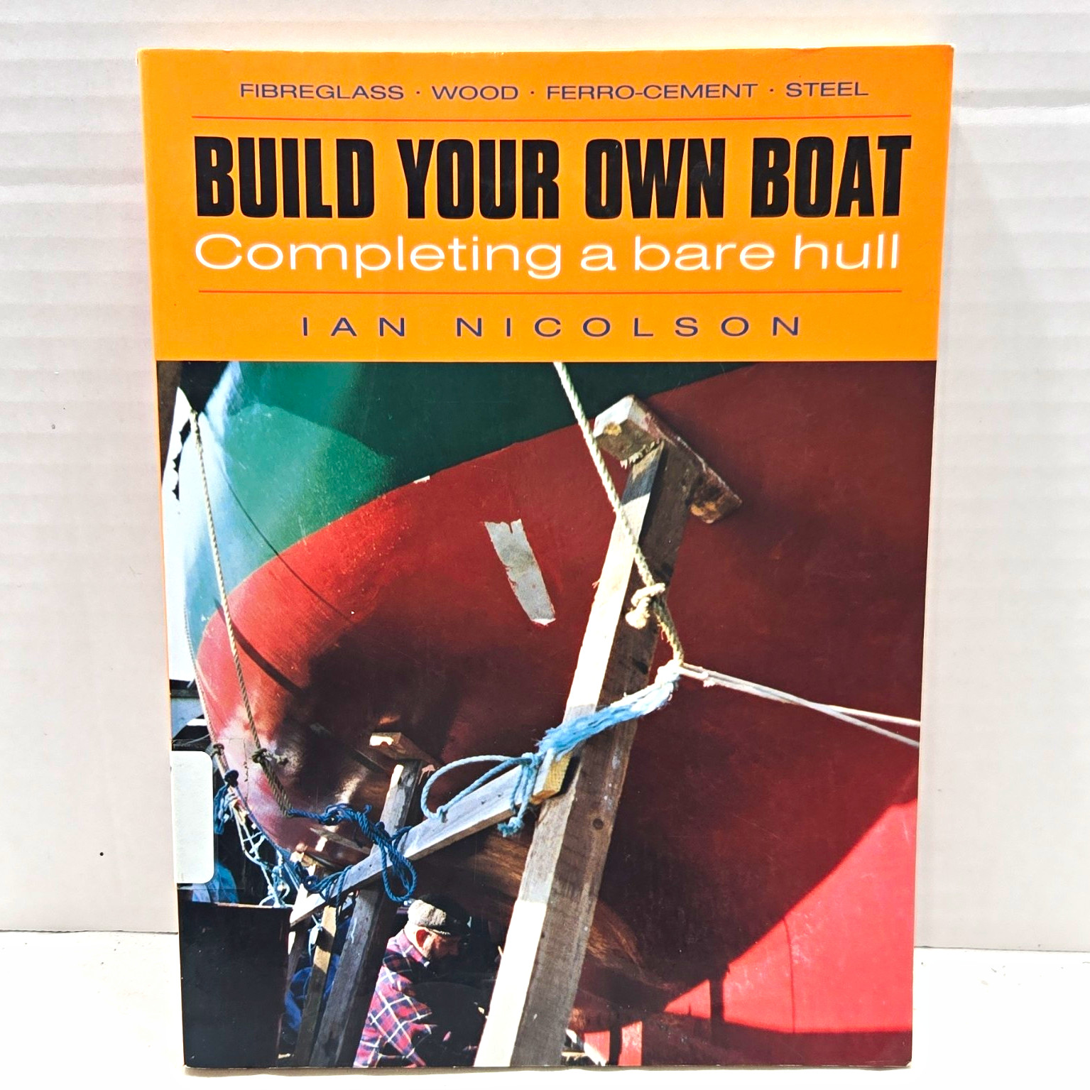 Build Your Own Boat: Completing a Bare Hull Ian Nicolson Paperback Sheridan