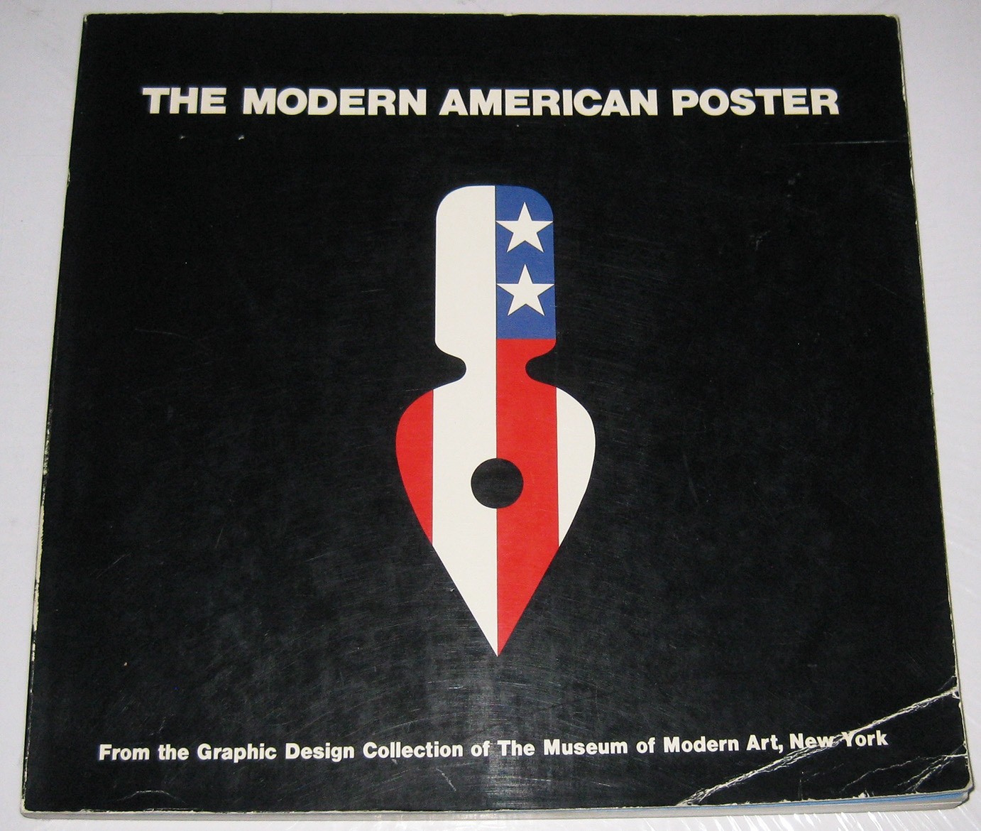The Modern American Poster: From the Graphic Design Collection MOMA, NY Eng/Jpn The Modern American Poster: From the Graphic Design Collection MOMA, NY Eng/Jpn