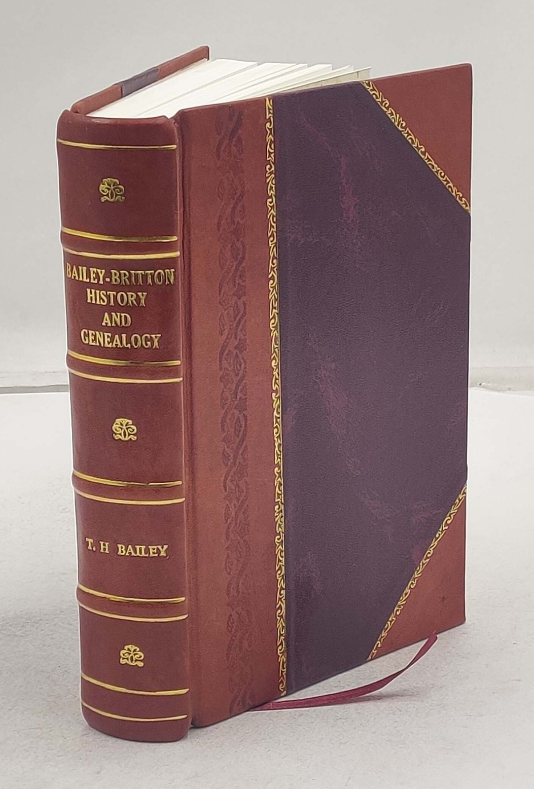 Bailey-Britton History And Genealogy. 1962 By Bailey, T. H. - [Leather Bound]
