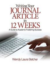 Writing Your Journal Article in 12 Weeks: A Guide to Academic Publishing Success picture