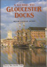 A Guide to Gloucester Docks By Hugh Conway-Jones picture