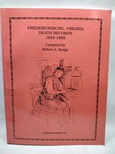 Fredericksburg Virginia Death Records 1853-1895 Robert A. Hodge 1991 picture