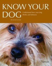 Know Your Dog: Understand How Your Dog Thinks and Behaves picture