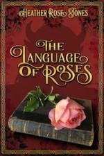 The Language of Roses by Jones, Heather Rose picture