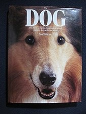 Dog: The Most Complete, Illustrated, Practical Guide to Dogs and Their World [.. picture