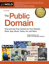 The Public Domain: Find and Use Free Content for Your Website, Book, App, Mu... picture